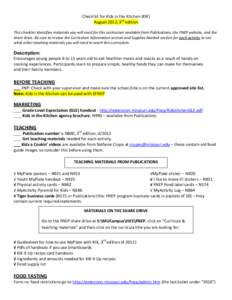 Checklist for Kids in the Kitchen (KIK) August 2012, 3rd edition This checklist identifies materials you will need for this curriculum available from Publications, the FNEP website, and the share drive. Be sure to review