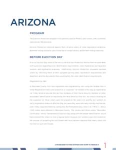 ARIZONA PROGRAM The Election Protection program in Arizona focused on Phoenix and Tucson, with volunteers stationed at 196 precincts. Election Protection received reports from Arizona voters of voter registration problem