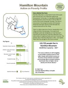 Hamilton Mountain Action on Poverty Profile Story Behind the Stats Hamilton Mountain is comprised of most of the upper part of the former city of Hamilton (above the Escarpment). To the east, it is bounded by Mountain