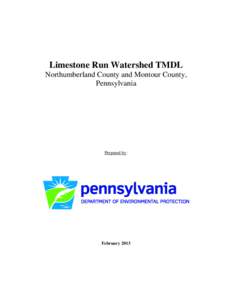 Limestone Run Watershed TMDL Northumberland County and Montour County, Pennsylvania