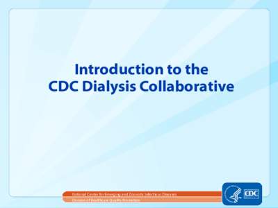 Introduction to the CDC Dialysis Collaborative