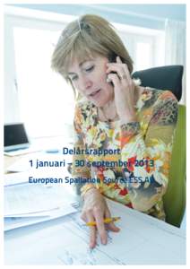 Delårsrapport 1 januari – 30 september 2013 European Spallation Source ESS AB 0