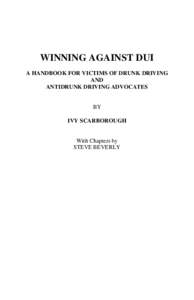 WINNING AGAINST DUI A HANDBOOK FOR VICTIMS OF DRUNK DRIVING AND ANTIDRUNK DRIVING ADVOCATES  BY
