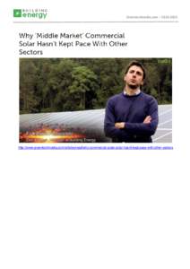 Greentechmedia.com – http://www.greentechmedia.com/articles/read/why-commercial-scale-solar-hasnt-kept-pace-with-other-sectors 
