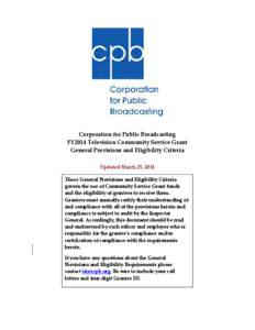 Corporation for Public Broadcasting FY2014 Television Community Service Grant General Provisions and Eligibility Criteria, Updated March 24, 2014