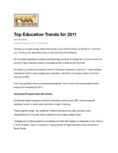 Top Education Trends for 2011 By Emily Driscoll Published February 03, 2011 | FOXBusiness Growing up is tough enough without the worries of your financial future, so Money101 is here for you. E-mail us your questions and
