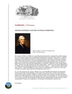 CLASSROOM | 9-12 Lessons :  THOMAS JEFFERSON AND THE LOUISIANA TERRITORY Thomas Jefferson. Portrait by Rembrandt Peale, The White House