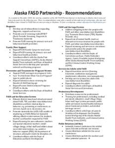 Alaska FASD Partnership - Recommendations At a summit in December 2010, the steering committee of the AK FASD Partnership met in Anchorage to finalize short-term and long-term goals for the following year. These recommen