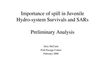 Microsoft PowerPoint - Importance of spill in Juvenile Reach Survivals and