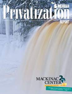 Michigan Privatization Report Winter[removed]A Publication on Privatization Initiatives Throughout the State • Mackinac Center for Public Policy • No[removed]Winter 2008 Michigan School District Privatization