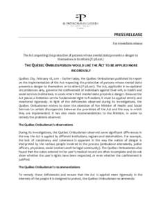 PRESS RELEASE For immediate release The Act respecting the protection of persons whose mental state presents a danger to themselves or to others (P[removed])