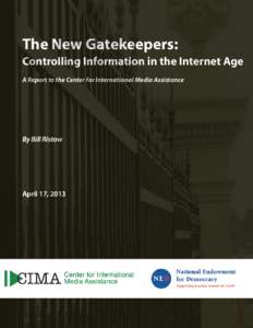 The New Gatekeepers: Controlling Information in the Internet Age A Report to the Center for International Media Assistance By Bill Ristow