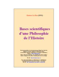 Gustave Le Bon[removed]Bases scientifiques d’une Philosophie de l’Histoire Un document produit en version numérique par Roger Deer, bénévole,