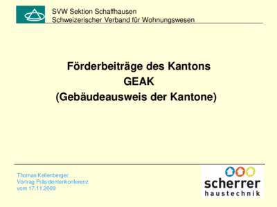 SVW Sektion Schaffhausen Schweizerischer Verband für Wohnungswesen Förderbeiträge des Kantons GEAK (Gebäudeausweis der Kantone)