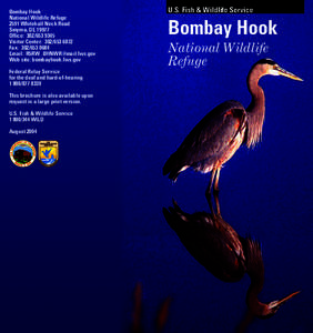 Bombay Hook National Wildlife Refuge 2591 Whitehall Neck Road Smyrna, DE[removed]Office: [removed]Visitor Center: [removed]