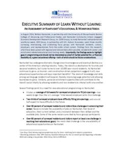 EXECUTIVE SUMMARY OF LEARN WITHOUT LEAVING: AN ASSESSMENT OF NANTUCKET’S EDUCATIONAL & WORKFORCE NEEDS In August 2014, ReMain Nantucket, in partnership with the University of Massachusetts Boston College of Advancing a