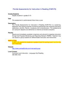 Florida Assessments for Instruction in Reading (FAIR-FS) Grades/Students Eligible students in gradesDate The assessment is administered three times a year. Description