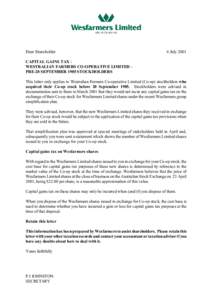 Dear Shareholder  6 July 2001 CAPITAL GAINS TAX WESTRALIAN FARMERS CO-OPERATIVE LIMITED PRE-20 SEPTEMBER 1985 STOCKHOLDERS This letter only applies to Westralian Farmers Co-operative Limited (Co-op) stockholders who