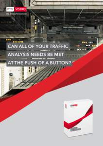 can all of your traffic analysis needs be met at the push of a button? A SOLUTION FOR ALL TRAFFIC ANALYSIS NEEDS