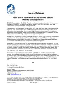 News Release Foxe Basin Polar Bear Study Shows Stable, Healthy Subpopulation IQALUIT, Nunavut (June 26, 2012) – According to the latest study conducted by the Government of Nunavut, Department of Environment’s wildli