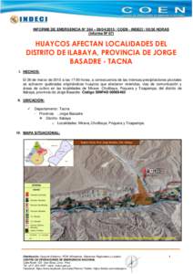 INFORME DE EMERGENCIA N° 364 – [removed]COEN - INDECI / 00:30 HORAS (Informe Nº 07) HUAYCOS AFECTAN LOCALIDADES DEL DISTRITO DE ILABAYA, PROVINCIA DE JORGE BASADRE - TACNA