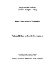 Kingdom of Cambodia Nation Religion King Royal Government of Cambodia  National Policy on Youth Development