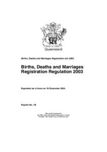 Queensland Births, Deaths and Marriages Registration Act 2003 Births, Deaths and Marriages Registration Regulation 2003