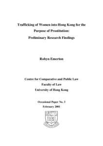 Trafficking of Women into Hong Kong for the Purpose of Prostitution: Preliminary Research Findings Robyn Emerton