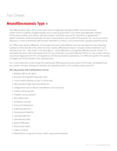Fact Sheet: Neurofibromatosis Type 1 Neurofibromatosis Type 1 (NF1) is the most common single gene disorder to affect the human nervous system with an incidence of approximately one in 3,000 to 4,000 births. NF1 causes d