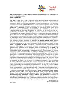 ATA DA ASSEMBLÉIA GERAL EXTRAORDINÁRIA DA SÃO PAULO TURISMO S/A. CNPJ Nº 60 NIRE: Dia, Hora e Local: Aos 25 (vinte e cinco) dias do mês de maio do ano de dois mil e doze, às 10h30 min, 