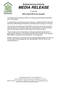 Building Services Authority  MEDIA RELEASE 21 April[removed]BSA’s Head Office has relocated