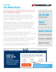 CASE STUDY  The White House Synchronizing Social Media to Reduce Violence and Send a Message to Congress