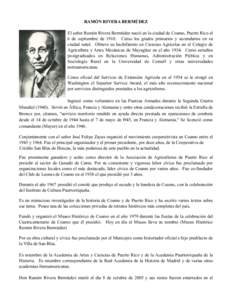 RAMÓN RIVERA BERMÚDEZ El señor Ramón Rivera Bermúdez nació en la ciudad de Coamo, Puerto Rico el 6 de septiembre de[removed]Curso los grados primarios y secundarios en su ciudad natal. Obtuvo su bachillerato en Cienc