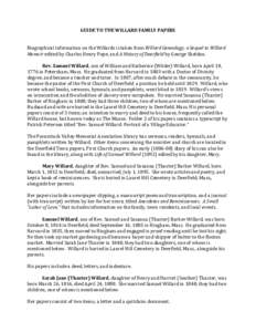 GUIDE TO THE WILLARD FAMILY PAPERS Biographical information on the Willards is taken from Willard Genealogy, a Sequel to Willard Memoir edited by Charles Henry Pope, and A History of Deerfield by George Sheldon. Rev. Sam