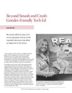 Beyond Smash and Crash: Gender-Friendly Tech Ed By Ray McCarthy We cannot afford to have 51% of our population left out of the