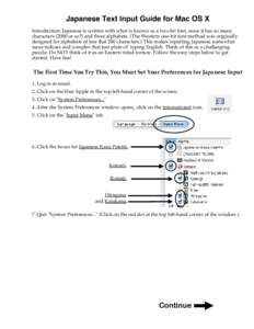 Japanese Text Input Guide for Mac OS X Introduction: Japanese is written with what is known as a two-bit font, since it has so many characters[removed]or so?) and three alphabets. (The Western one-bit font method was origi