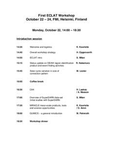 First ECLAT Workshop October 22 – 24, FMI, Helsinki, Finland Monday, October 22, 14:00 – 18:30 Introduction session 14:30