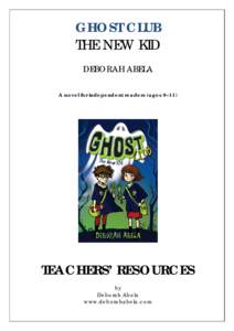 GHOST CLUB THE NEW KID DEBORAH ABELA A novel for independent readers (ages 8–11)  TEACHERS’ RESOURCES