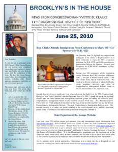 BROOKLYN’S IN THE HOUSE NEWS FROM CONGRESSWOMAN YVETTE D. CLARKE 11th CONGRESSIONAL DISTRICT OF NEW YORK Representing: Brownsville, Ocean Hill, Crown Heights, Greater Flatbush, East Flatbush, Kensington, Park Slope, Ca