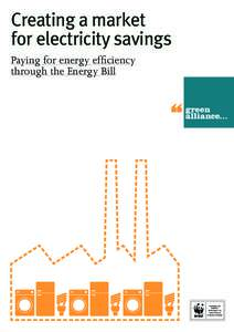 Creating a market for electricity savings Paying for energy efficiency through the Energy Bill  ADVISING ON