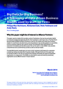 Big Data for Big Business? A Taxonomy of Data-driven Business Models used by Start-up Firms Philipp Max Hartmann, Mohamed Zaki, Niels Feldmann and Andy Neely This is a working paper