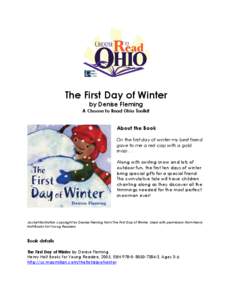 The First Day of Winter by Denise Fleming A Choose to Read Ohio Toolkit About the Book On the first day of winter my best friend