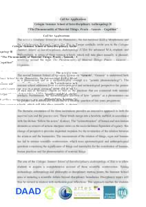 Call for Applications Cologne Summer School of Interdisciplinary Anthropology II “The Phenomenality of Material Things: Praxis – Genesis – Cognition” The a.r.t.e.s. Graduate School for the Humanities, the Interna