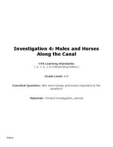 Investigation 4: Mules and Horses Along the Canal NYS Learning Standards: 1.2, 1.3, 1.4 (interpreting history) Grade Level: 4-8 Essential Question: Why were horses and mules important to the