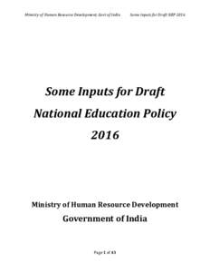 Ministry of Human Resource Development, Govt of India  Some Inputs for Draft NEP 2016 Some Inputs for Draft National Education Policy