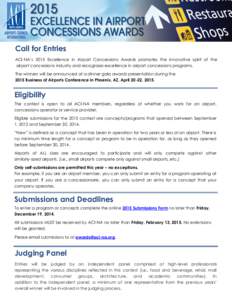 Call for Entries ACI-NA’s 2015 Excellence in Airport Concessions Awards promotes the innovative spirit of the airport concessions industry and recognizes excellence in airport concessions programs. The winners will be 