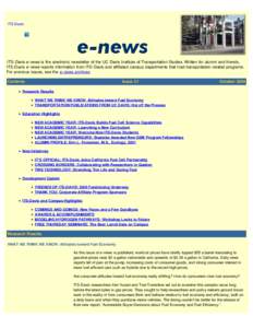 ITS-Davis  ITS-Davis e-news is the electronic newsletter of the UC Davis Institute of Transportation Studies. Written for alumni and friends, ITS-Davis e-news reports information from ITS-Davis and affiliated campus depa