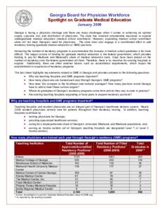 Georgia Board for Physician Workforce Spotlight on Graduate Medical Education January 2009 Georgia is facing a physician shortage and there are many challenges when it comes to achieving an optimal supply, specialty mix,