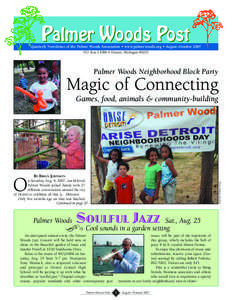 Palmer Woods Post  Quarterly Newsletter of the Palmer Woods Association • www.palmerwoods.org • August~October 2007 P.O. Box 21086 • Detroit, Michigan[removed]Palmer Woods Neighborhood Block Party