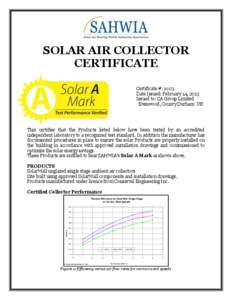 SOLAR AIR COLLECTOR CERTIFICATE Certificate #: 1003 Date Issued: February 14, 2013 Issued to: CA Group Limited Evenwood, County Durham UK